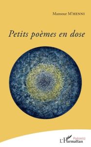 Petits poèmes en dose - M'Henni Mansour