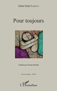 Pour toujours - Sadoun Abdul Hadi - Boulila Monia - Kaki Khalid