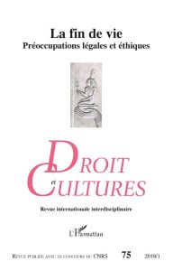 Droit et cultures N° 75-2018/1 : La fin de vie. Préoccupations légales et éthiques - Besnier Christiane