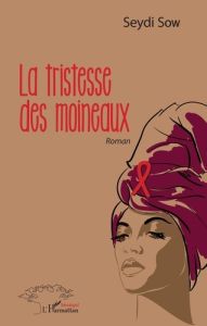 La tristesse des moineaux - Sow Seydi