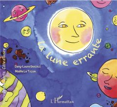 La lune errante - Gnazalé Dany-Laure - Le Toquin Maëlle