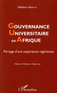 Gouvernance universitaire en Afrique. Partage d'une expérience nigérienne - Abarchi Habibou - Tidjani Alou Mahaman