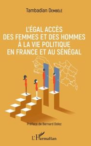 L'égal accès des femmes et des hommes à la vie politique en France et au Sénégal - Dembélé Tambadian - Dolez Bernard