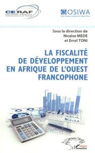 La fiscalité de développement en Afrique de l'ouest francophone - Médé Nicaise - Toni Errol