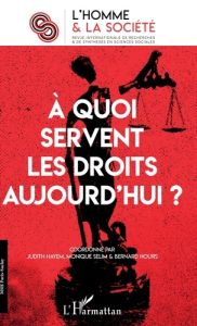 L'Homme et la Société N° 206, 2018/1 : A quoi servent les droits aujourd'hui ? - Hayem Judith - Hours Bernard - Sélim Monique