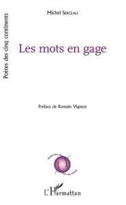 Les mots en gage - Serceau Michel - Vignest Romain