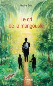 Le cri de la mangouste - Bari Nadine