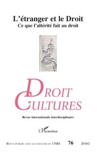 Droit et cultures N° 76-2018/2 : L'étranger et le droit. Ce que l'altérité fait au droit - Besnier Christiane