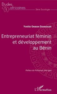 Entrepreneuriat féminin et développement au Bénin - Onibon Doubogan Yvette - Igué John