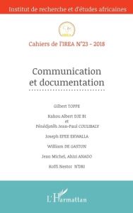 Cahiers de l'IREA N° 23/2018 : Communication et documentation - Toppé Gilbert - Dje Bi Kahou Albert - Coulibaly Pé