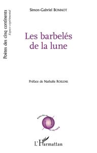 Les barbelés de la lune - Bonnot Simon-Gabriel - Roelens Nathalie