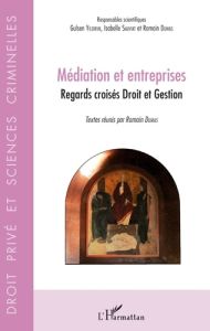 Médiation et entreprises. Regards croisés Droit et Gestion - Yildirim Gulsen - Sauviat Isabelle - Dumas Romain