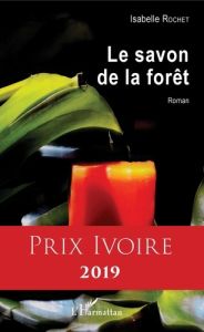 Le savon de la forêt - Rochet Isabelle