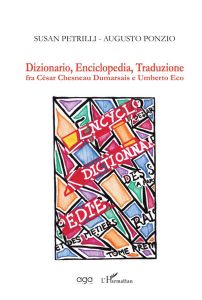 Dizionario, Enciclopedia, Traduzione fra César Chesneau Dumarsais e Umberto Eco - Petrilli Susan - Ponzio Augusto