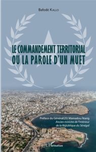 Le commandement territorial ou la parole d'un muet - Kallo Bafodé - Niang Mamadou