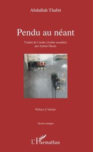 Pendu au néant - Thabit Abdullah - Hacen Aymen