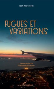 Fugues et variations - Roth Jean-Marc - Dif Jean - Santi Gérard