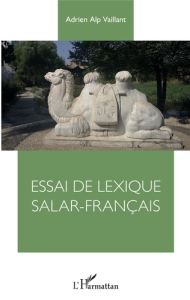 Essai de lexique Salar-Français - VAILLANT Adrien Alp