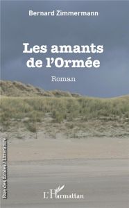 Les amants de l'ormée - Zimmermann Bernard