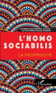 L'homo sociabilis. La réciprocité - Samson Ivan - Donsimoni Myriam - Frisa Laure - Mou