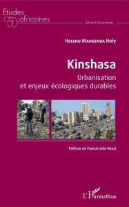 Kinshasa. Urbanisation et enjeux écologiques durables - Holy Holenu Mangenda - Lelo Nzuzi Francis