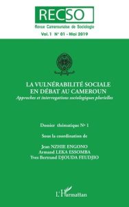 RECSO N° 1, mai 2019 : La vulnérabilité sociale en débat au Cameroun. Approches et interrogations so - Nzhie Engono Jean - Leka Essomba Armand - Djouda F