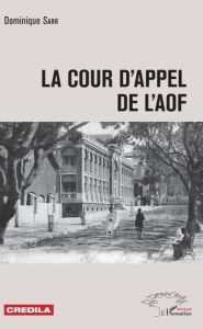 La Cour d'appel de l'AOF - Sarr Dominique - Durand Bernard