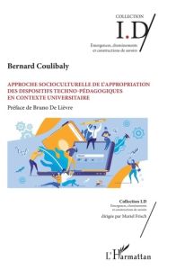 Approche socioculturelle de l'appropriation des dispositifs techno-pédagogiques en contexte universi - Coulibaly Bernard - De Lièvre Bruno