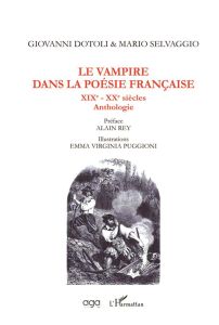 Le vampire dans la poésie française. XIXe-XXe siècles - Anthologie - Dotoli Giovanni - Selvaggio Mario - Rey Alain - Pu