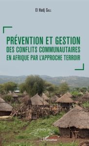 Prévention et gestion des conflits communautaires en Afrique par l'approche terroir - Sall El Hadj