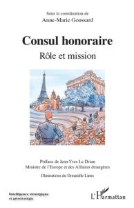 Consul honoraire. Rôle et mission - Goussard Anne-Marie - Le Drian Jean-Yves - Liens D