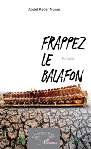 Frappez le balafon - Ndiaye Abdel Kader