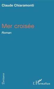 Mer croisée - Chiaramonti Claude