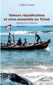 Valeurs républicaines et vivre-ensemble au Tchad. Appartenances religieuses - Gondeu Ladiba - Banywesize Emmanuel