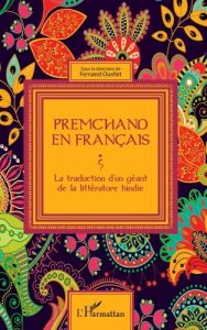 Premchand en français. La traduction d'un géant de la littérature hindie - Ouellet Fernand