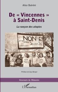 De "Vincennes" à Saint-Denis. La rançon des utopies - Bséréni Alice - Berger Guy