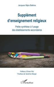 Supplément d'enseignement religieux. Petite synthèse à l'usage des établissements secondaires - Mpia Bekina Jacques - Ritz Olivier - Mangin Sandri