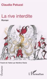 La rive interdite - Patuzzi Claudia - Raiola Marilène