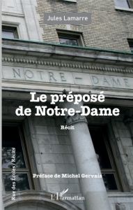 Le préposé de Notre-Dame - Lamarre Jules - Gervais Michel