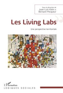 Les Livings Labs. Une perspective territoriale - Klein Juan-Luis - Pecqueur Bernard
