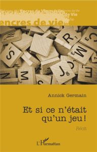 Et si ce n'était qu'un jeu ! - Germain Annick