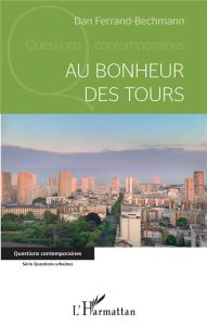 Au bonheur des Tours - Ferrand-Bechmann Dan