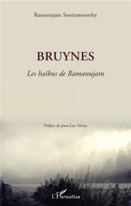 Bruynes. Les haïkus de Ramanujuam - Sooriamoorthy Ramanujam