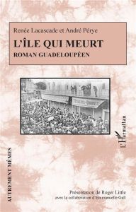 L'île qui meurt - Lacascade Renée - Pérye André - Little Roger - Gal