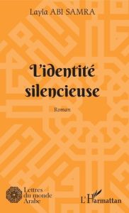 L'identité silencieuse - Abi Samra Layla