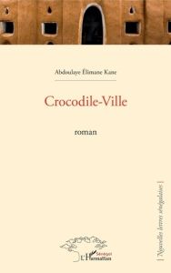 Crocodile-Ville - Kane Abdoulaye Elimane