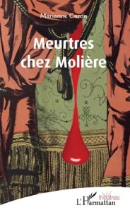 Meurtres chez Molière - Caron Marianne