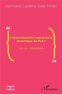 L'interculturalité, source de la dynamique du FLE ? Le cas colombien - Soler Millan Germana Carolina