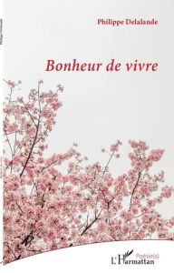 Bonheur de vivre - Delalande Philippe