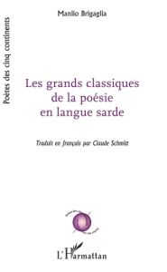 Les grands classiques de la poésie en langue sarde - Brigaglia Manlio - Schmitt Claude